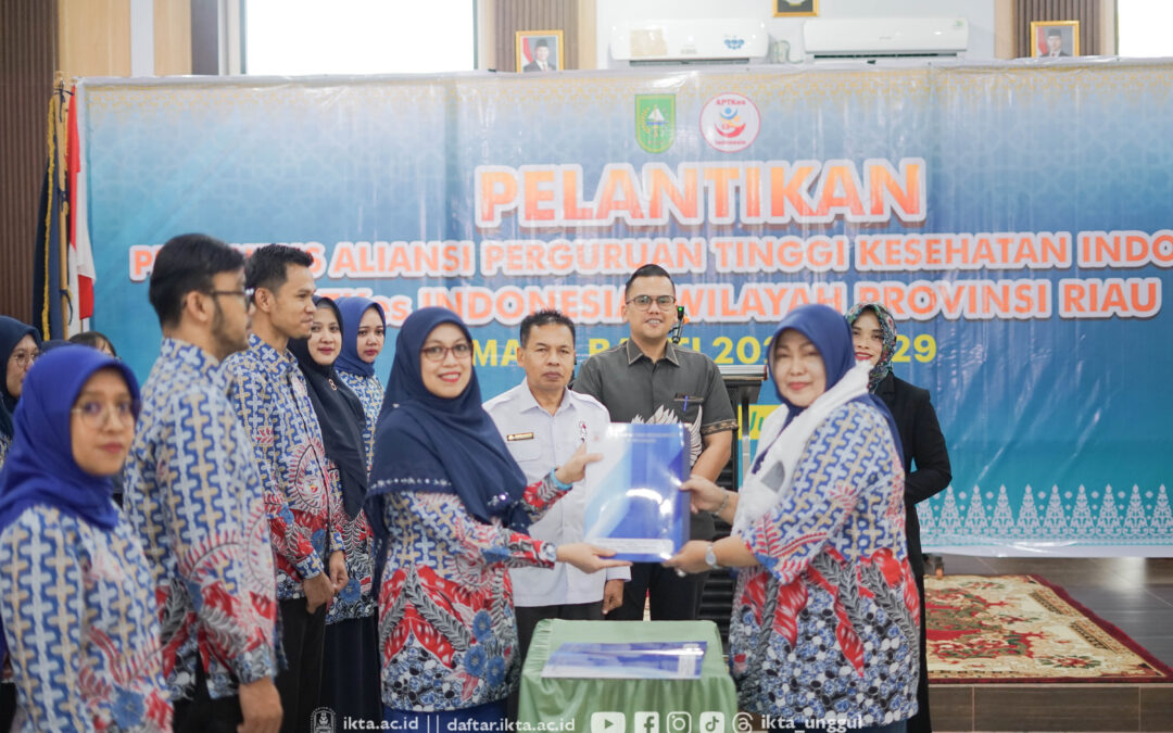 Memperkuat Pendidikan Kesehatan Wilayah, Rektor IKTA dilantik sebagai Ketua Umum APTKes Indonesia Wilayah Riau